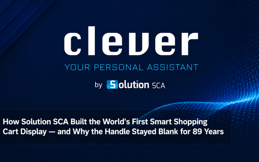 How Solution SCA Built the World’s First Smart Shopping Cart Display: Why the Handle Stayed Blank for 89 Years